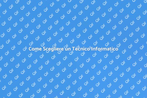 Assumere un Tecnico Informatico: Guida