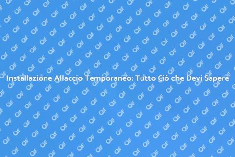 Allaccio Temporaneo: Guida Completa