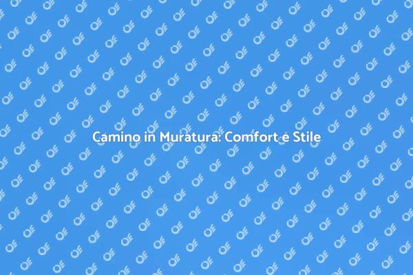 Camino in Muratura: Calore e Atmosfera