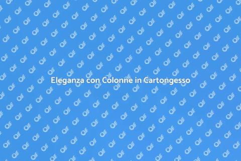 Colonne in Cartongesso su Misura