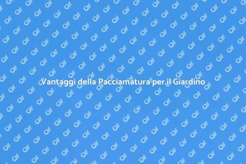 Pacciamatura: Cura del Terreno Sostenibile
