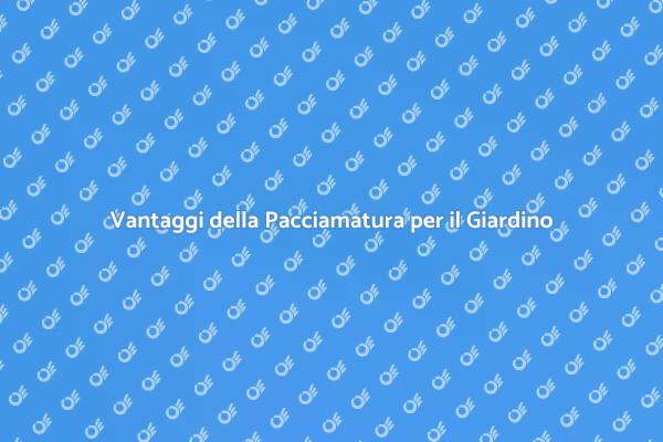 Pacciamatura: Un Giardino Sano e Sostenibile