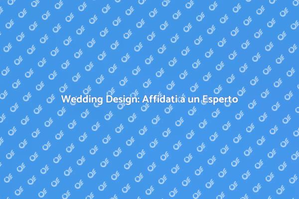 L'importanza del Wedding Design Professionale