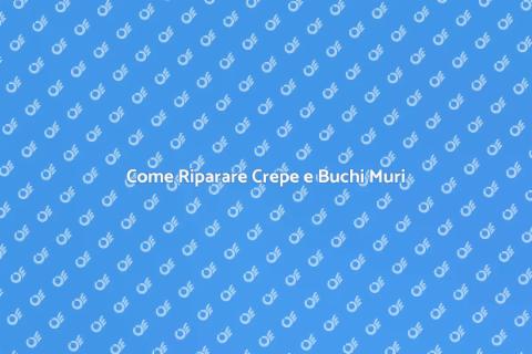 Riparazione Crepe e Buchi Muri
