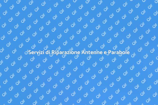 Ripara le Tue Antenne e Parabole Subito