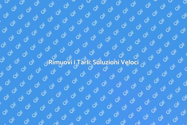 Tarli: Disinfestazione Efficace e Veloce
