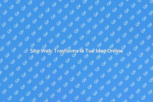 Realizza il Tuo Sito Web Efficace