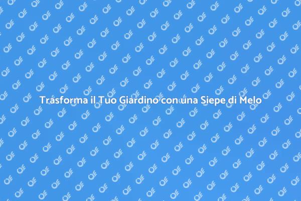 La Magia della Siepe di Melo in Giardino
