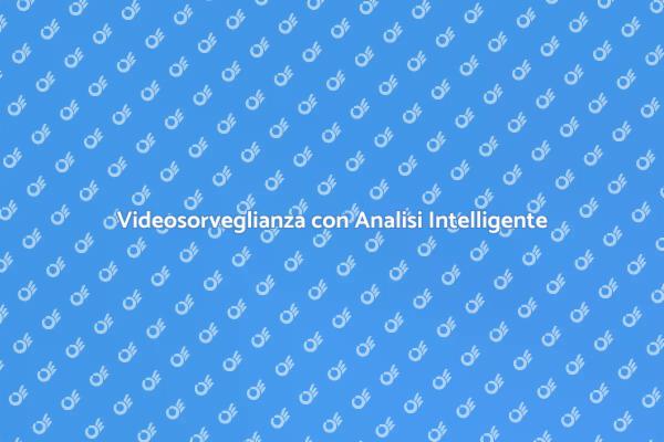 Videosorveglianza: Nuove Tecnologie Sicure