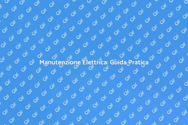 Manutenzione Elettrica: Sicurezza in Cucina