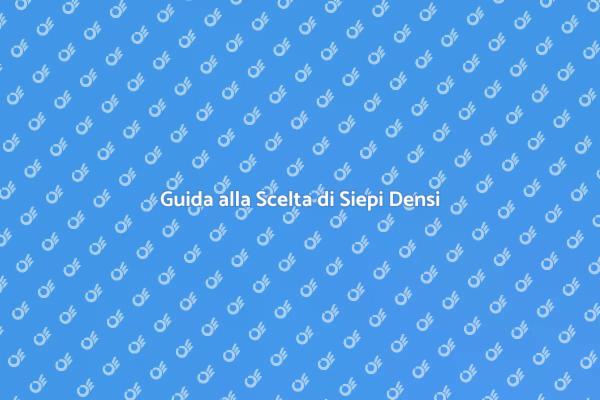 Scegliere Siepi per Privacy e Bellezza