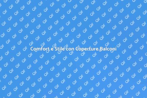 Copertura per Balconi: Comfort Esterno