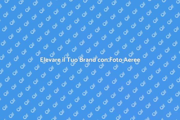 Rendi Unica la Tua Immagine con Foto Aeree