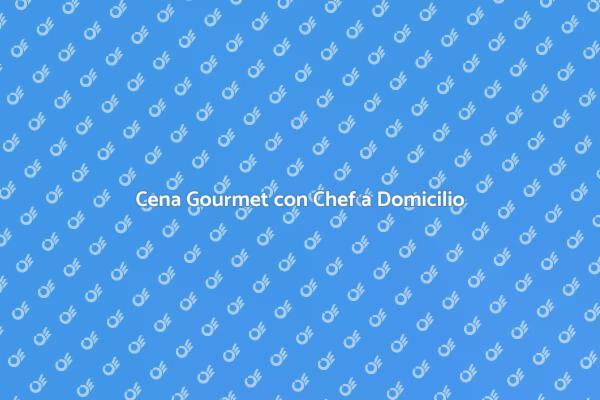 Trasforma la tua Cena con uno Chef