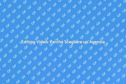 Agenzia di Editing Video Professionale