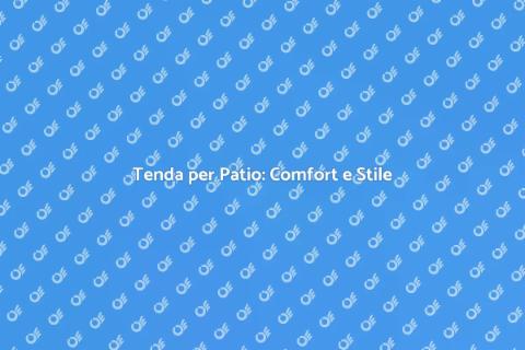 Copertura a Tenda per il Patio