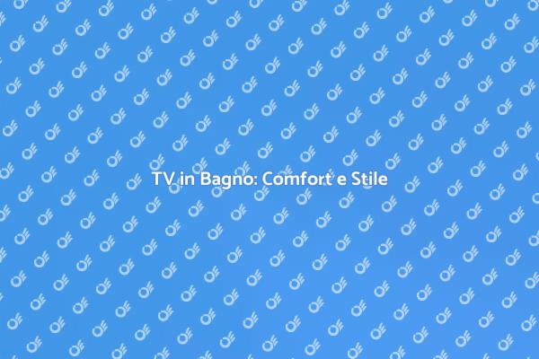 Come Installare una TV nel Bagno