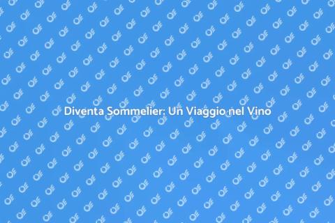 Formazione Sommelier per Gourmet