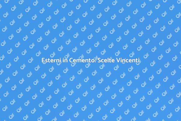 Ristrutturazione Esterni: Cemento e Calcestruzzo