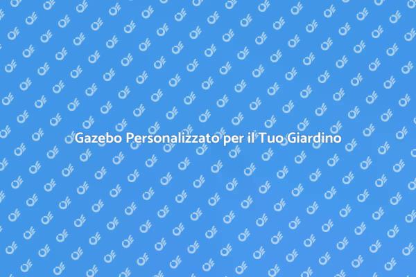 Trasforma il Giardino con un Gazebo