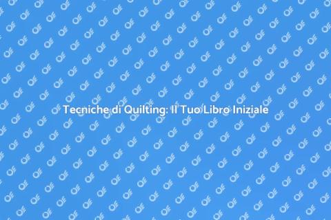 Un Libro per Imparare il Quilting