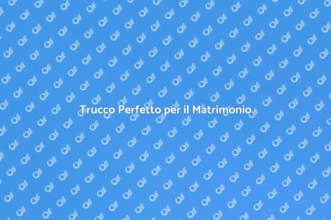 Make Up da Favola per Matrimonio