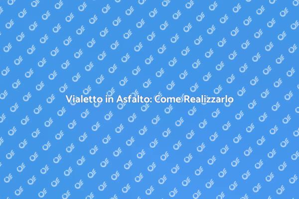 Realizza il Tuo Vialetto in Asfalto