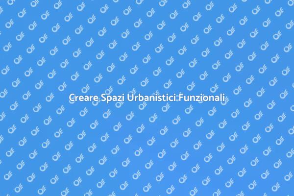 L'importanza della Pianificazione Urbanistica