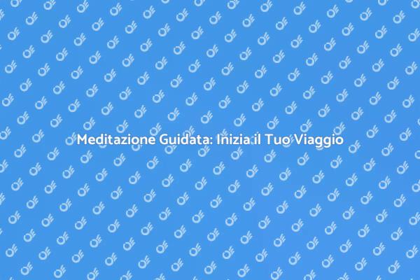 Meditazione: Inizia con un Esperto