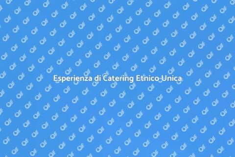 Catering Etnico per Eventi Speciali