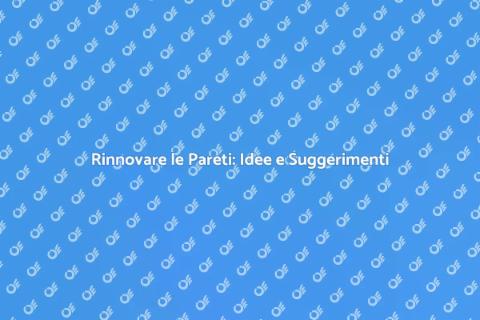 Ristrutturare le Pareti: Trasforma Casa