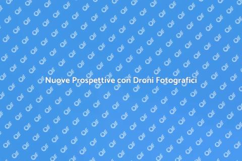 Fotografia Aerea con Droni Innovativa