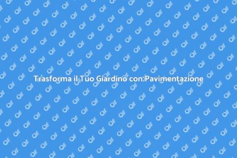 Pavimentazione Esterna: Spazi Unici