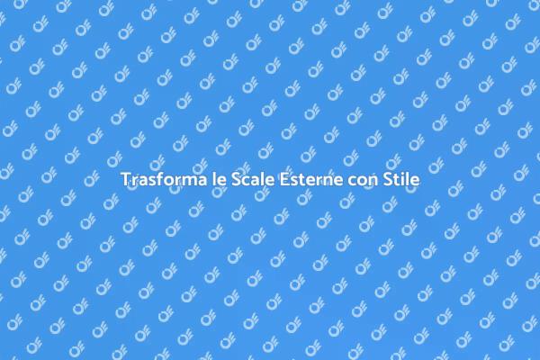 Modernizza le Scale Esterne Oggi