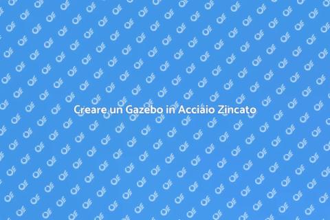 Gazebo in Acciaio: Realizzazione Perfetta