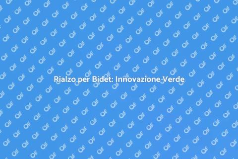 Rialzo Bidet per Casa Sostenibile