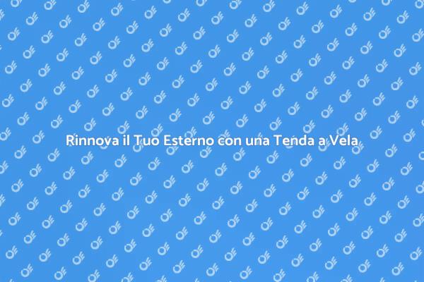 La Tenda a Vela: Stile e Comfort Esterno