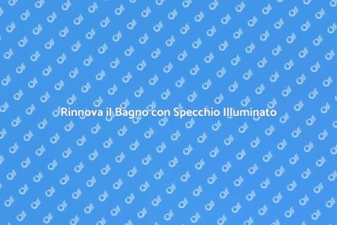 Lavabo Bagno con Specchio Retroilluminato