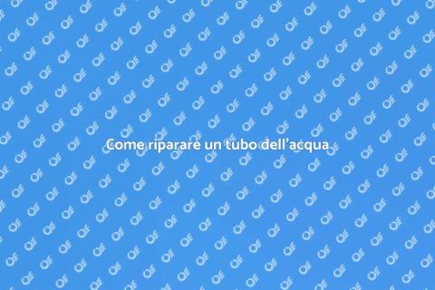 Riparare un tubo dell'acqua facilmente