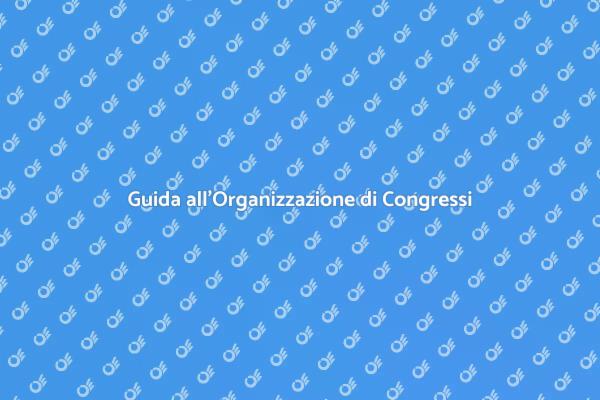 Come Pianificare un Congresso Efficace