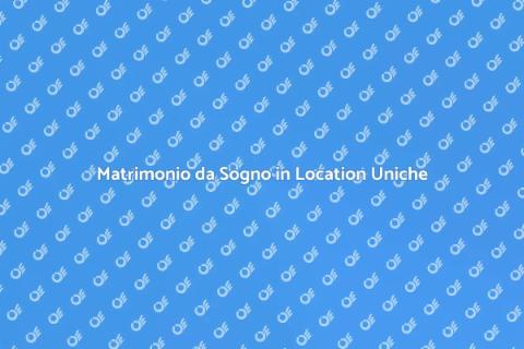 Matrimonio Unico in Location Insolite