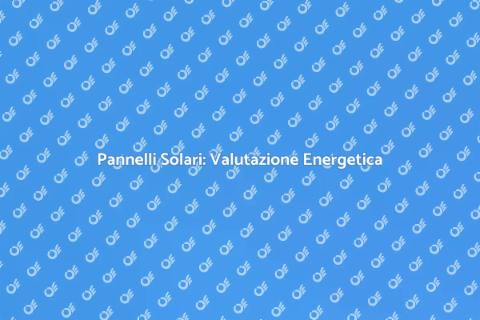 Efficienza Energetica Pannelli Solari