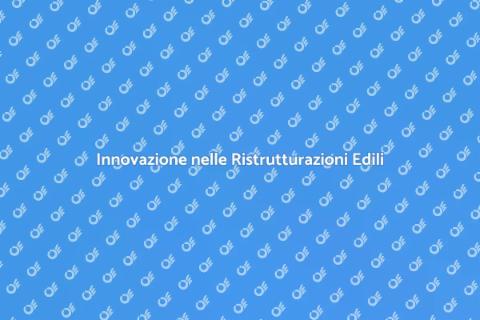 Soluzioni Innovative per Ristrutturazioni
