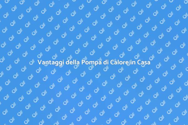 Pompa di Calore: La Soluzione Ideale