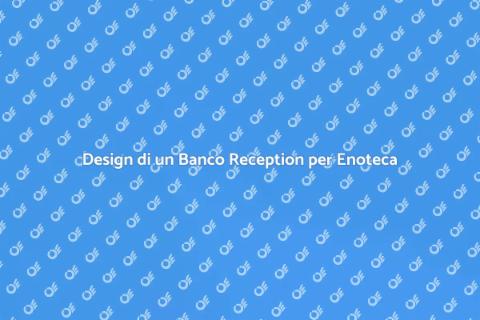 Banco Reception Moderno per Enoteca