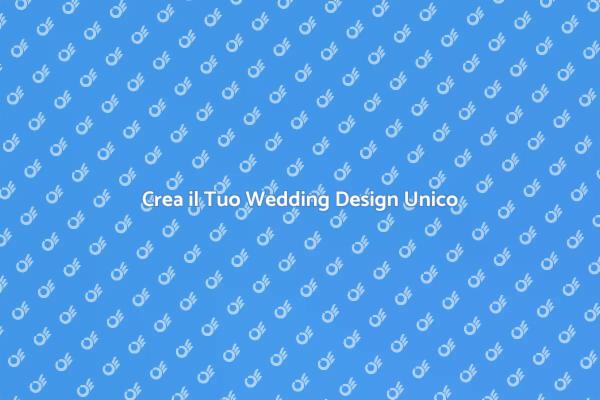 Wedding Design: Crea il Tuo Evento Unico