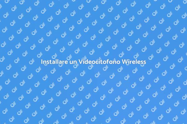 Videocitofono Wireless: Sicurezza e Comfort