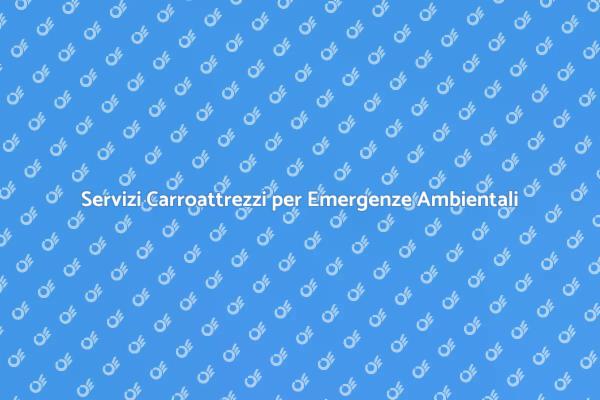 Emergenze Ambientali e Carroattrezzi