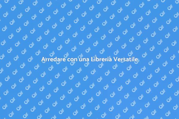 La Libreria Ideale per Ogni Stile