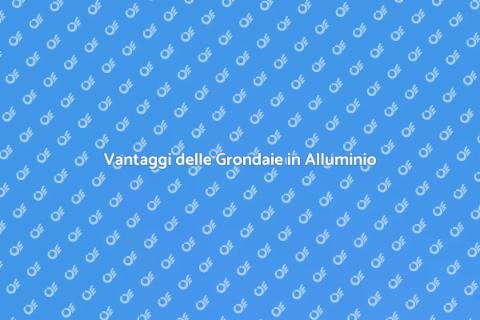 Grondaie in Alluminio: Eleganza e Funzionalità